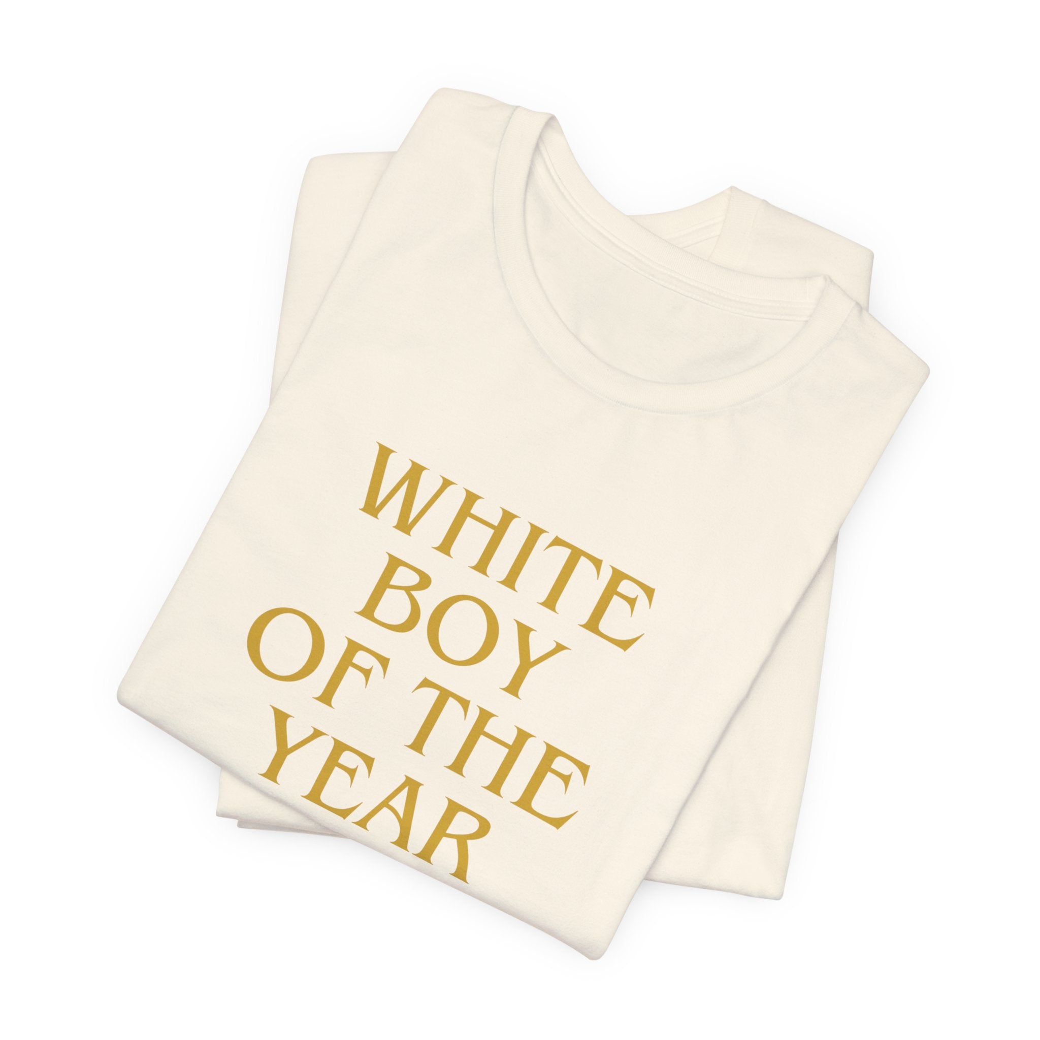 White Boy of the Year T-Shirt | Text Graphic Tee-AKA The Eli Shirt