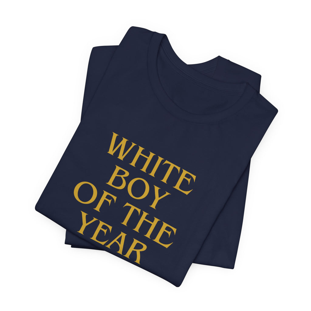White Boy of the Year T-Shirt | Text Graphic Tee-AKA The Eli Shirt
