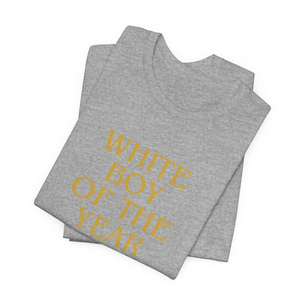 White Boy of the Year T-Shirt | Text Graphic Tee-AKA The Eli Shirt