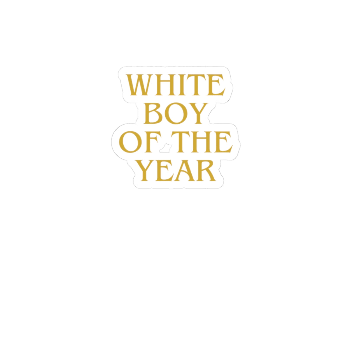 White Boy of the Year Sticker | Kiss-Cut Vinyl-AKA The Eli sticker