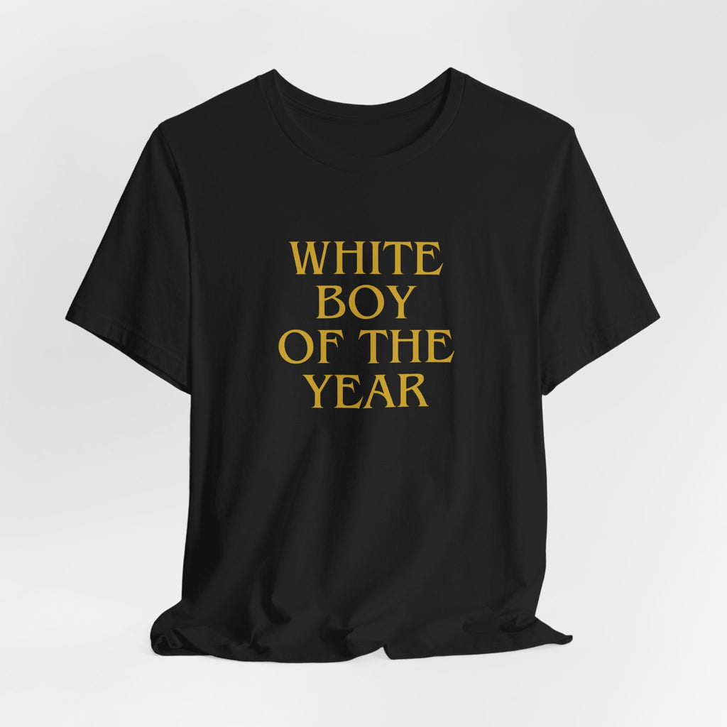 White Boy of the Year T-Shirt | Text Graphic Tee-AKA The Eli Shirt