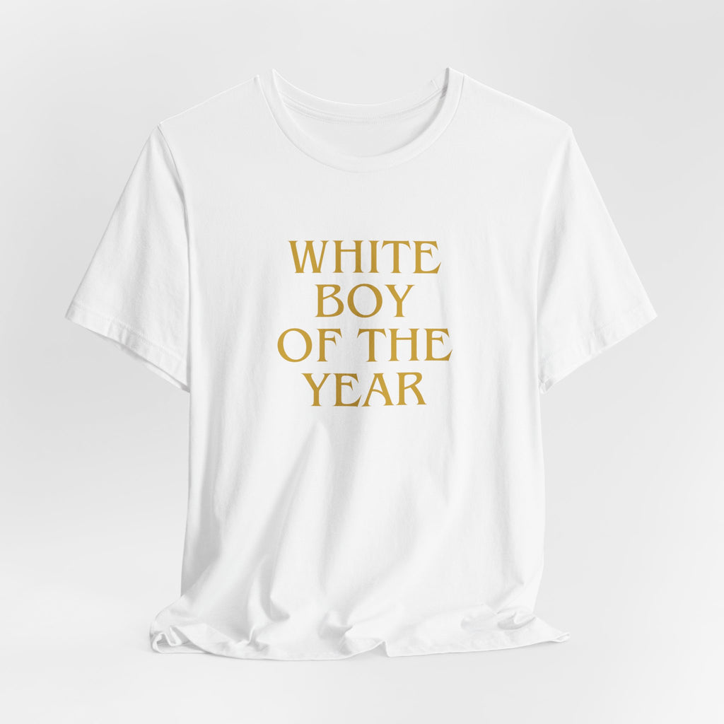 White Boy of the Year T-Shirt | Text Graphic Tee-AKA The Eli Shirt
