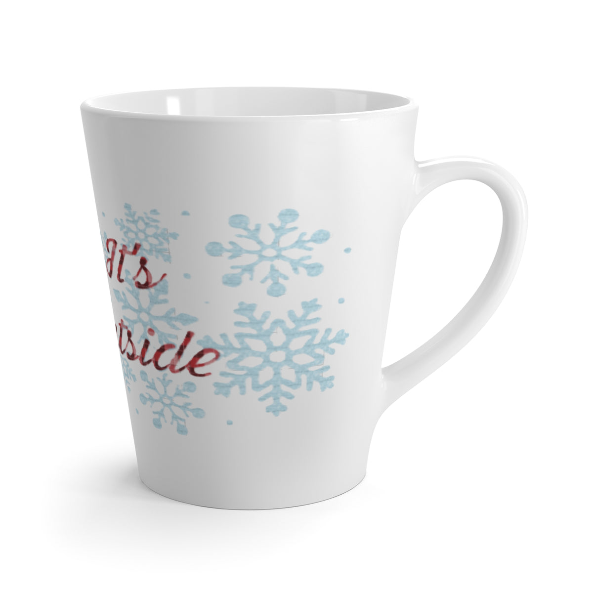 Latte Mug - "Baby It's Cold Outside" Snowflake Holiday Coffee Cup
