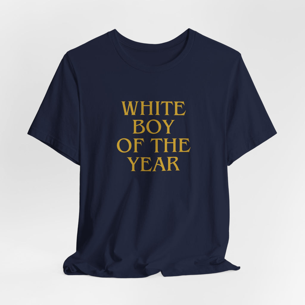 White Boy of the Year T-Shirt | Text Graphic Tee-AKA The Eli Shirt