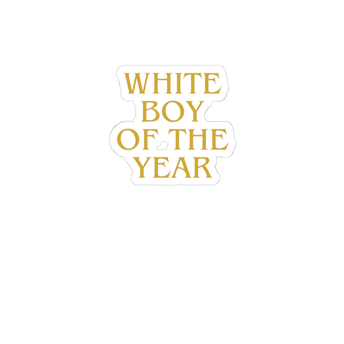 White Boy of the Year Sticker | Kiss-Cut Vinyl-AKA The Eli sticker