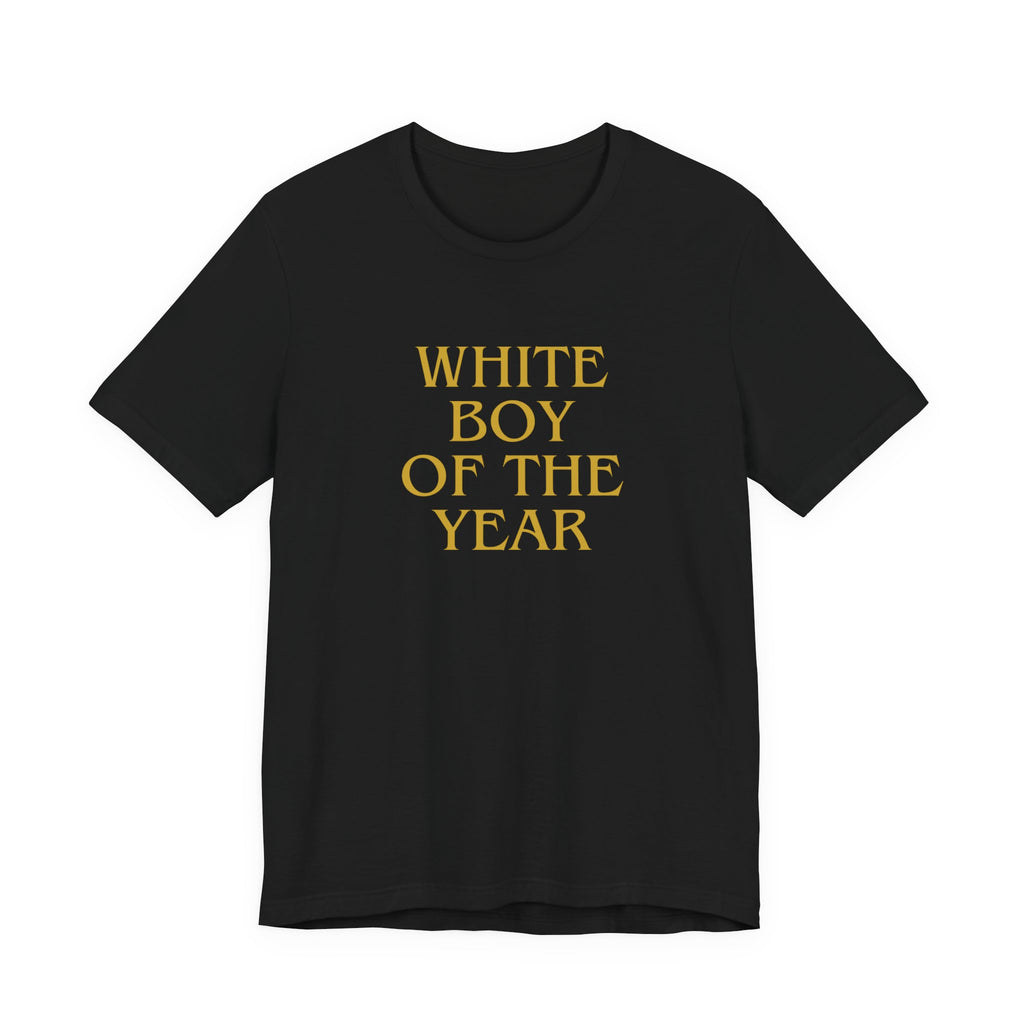 White Boy of the Year T-Shirt | Text Graphic Tee-AKA The Eli Shirt