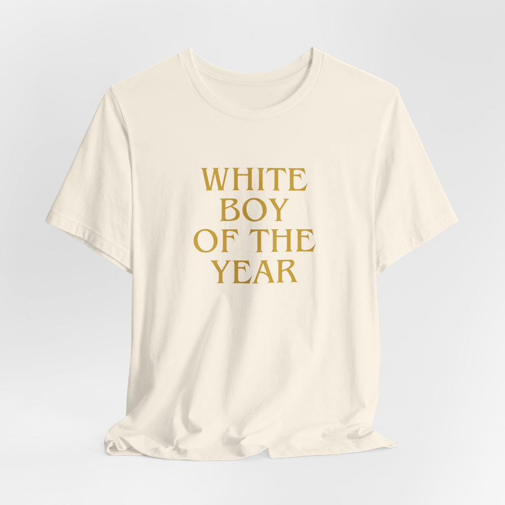 White Boy of the Year T-Shirt | Text Graphic Tee-AKA The Eli Shirt