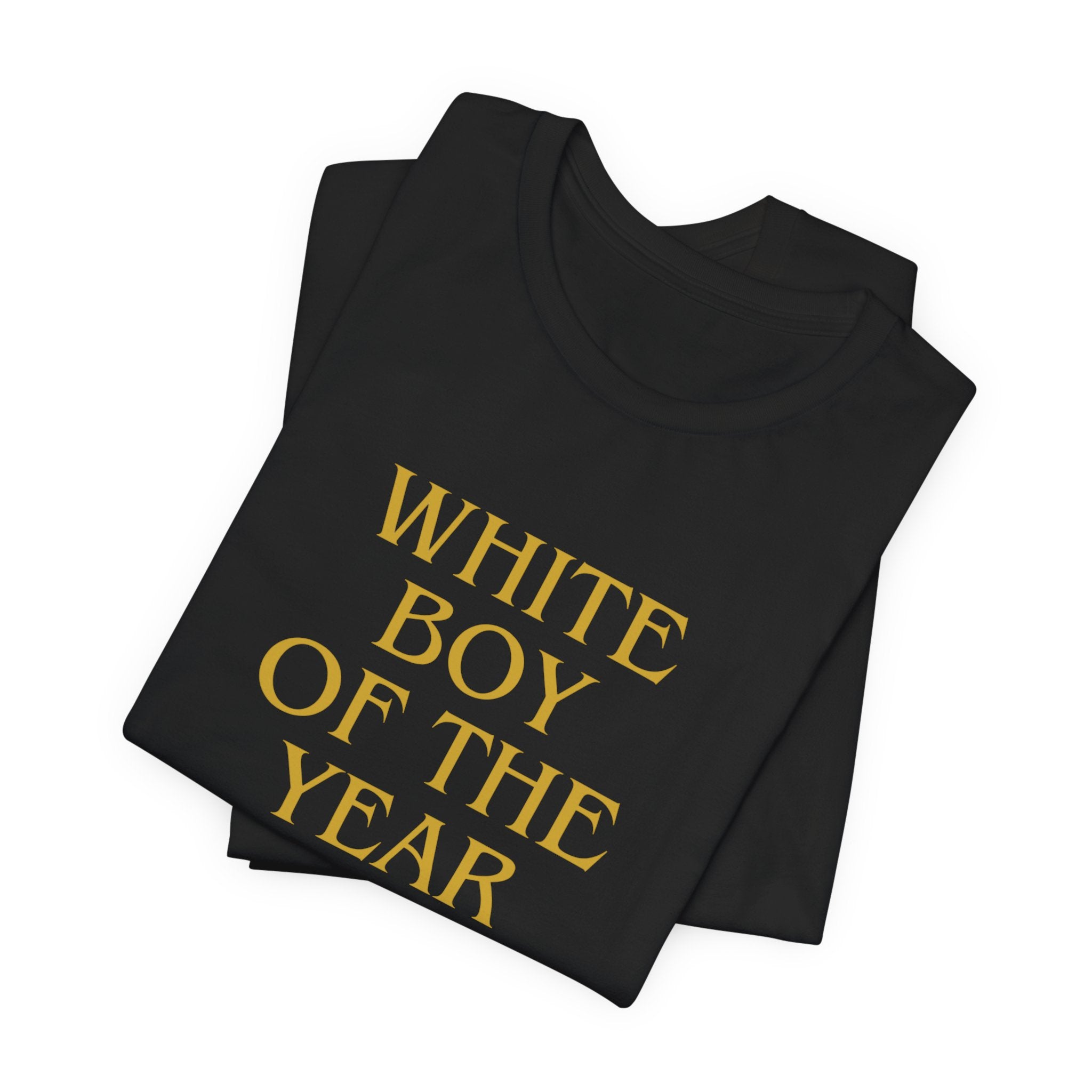 White Boy of the Year T-Shirt | Text Graphic Tee-AKA The Eli Shirt